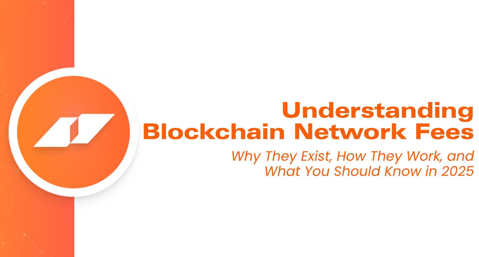 Blockchain Network Fees 2025